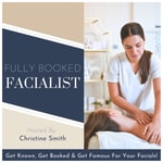 Logo of the podcast Fully Booked Facialist | Solo Esthetician, Spa Marketing Strategies, Build Clientele, Signature Facial, Spa Menu, Spa Suite Podcast Fully Booked Facialist | Solo Esthetician, Spa Marketing Strategies, Build Clientele, Signature Facial, Spa Menu, Spa Suite