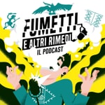 Logo of the podcast Fumetti e altri rimedi Podcast Fumetti e altri rimedi
