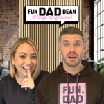 Fun Dad Dean & Wife: Unfiltered