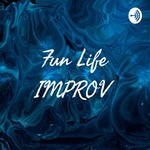 Logo of the podcast Fun Life IMPROV Podcast Fun Life IMPROV