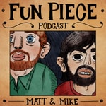 Logo of the podcast FUN PIECE PODCAST Missing podcast logo