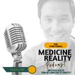 Functional Medicine Reality Podcast Podcast Functional Medicine Reality Podcast