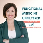 Logo of the podcast Functional Medicine Unfiltered with Dr. Maegan Stanga Podcast Functional Medicine Unfiltered with Dr. Maegan Stanga
