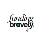 Funding Bravely Podcast Funding Bravely