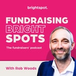 Logo of the podcast Fundraising Bright Spots Podcast Fundraising Bright Spots