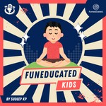 Logo of the podcast Funeducated Kids: Small Stories, Kind Lessons Podcast Funeducated Kids: Small Stories, Kind Lessons