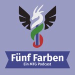 Logo of the podcast Fünf Farben MTG Podcast Podcast Fünf Farben MTG Podcast