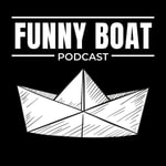 Funny Boat Podcast Podcast Funny Boat Podcast
