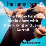 Logo of the podcast Funny Farm Show with Frank King and Jerry Carroll Podcast Funny Farm Show with Frank King and Jerry Carroll