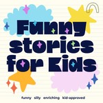 Logo of the podcast Funny Stories for Kids! Podcast Funny Stories for Kids!
