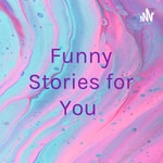 Logo of the podcast Funny Stories for You Podcast Funny Stories for You
