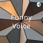 Logo of the podcast Funny Voice Podcast Funny Voice