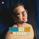Logo of the podcast Funny You Ask with Ike Barinholtz Podcast Funny You Ask with Ike Barinholtz