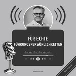 Logo of the podcast Für echte Führungspersönlichkeiten Podcast Für echte Führungspersönlichkeiten