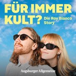 Podcast Für immer Kult? Die Roy Bianco Story
