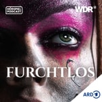 Podcast Furchtlos - Hörspiel-Serien über starke Frauen der Geschichte