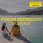 Logo of the podcast Fuschlseensucht Podcast Fuschlseensucht