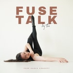 Podcast Fuse Talk - a Dance Dialogue