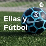 Logo of the podcast Fútbol Femenino: Ellas y Fútbol Podcast Fútbol Femenino: Ellas y Fútbol