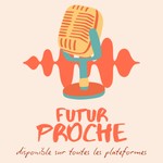 Logo of the podcast Futur proche Podcast Futur proche