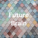 Podcast Future Brain