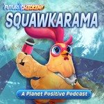 Logo of the podcast Future Chicken Squawkarama: A Planet Positive Podcast Missing podcast logo