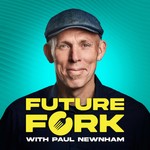 Future Fork with Paul Newnham Podcast Future Fork with Paul Newnham