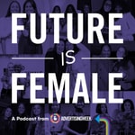 Logo of the podcast Future is Female Podcast Future is Female