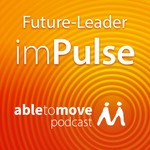 Future-Leader imPulse - der able to move podcast Podcast Future-Leader imPulse - der able to move podcast