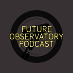 Logo of the podcast Future Observatory podcast Podcast Future Observatory podcast