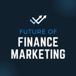 Future of Finance Marketing Podcast Future of Finance Marketing