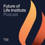 Future of Life Institute Podcast Podcast Future of Life Institute Podcast