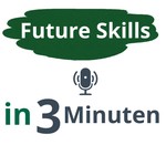 Logo of the podcast Future Skills in 3 Minuten. Podcast Future Skills in 3 Minuten.
