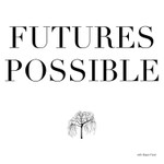 Futures Possible Podcast Futures Possible
