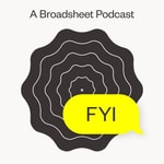 Logo of the podcast FYI, a Broadsheet podcast Podcast FYI, a Broadsheet podcast