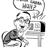 Gabba Gabba Huh? Podcast Gabba Gabba Huh?
