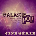 Galaxie Pop Ciné Série