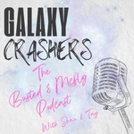 Logo of the podcast Galaxy Crashers: The Busted and McFly Podcast Podcast Galaxy Crashers: The Busted and McFly Podcast