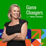 Game Changers with Molly Fletcher Podcast Game Changers with Molly Fletcher