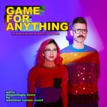 Logo of the podcast Game for Anything Podcast Game for Anything