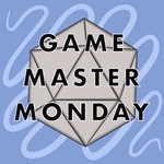 Game Master Monday Podcast Game Master Monday
