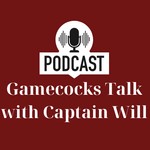 Logo of the podcast Gamecocks Talk with Captain Will Podcast Gamecocks Talk with Captain Will