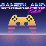 Logo of the podcast Gamerland Podcast Podcast Gamerland Podcast