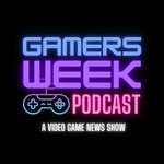 Gamers Week Podcast Podcast Gamers Week Podcast