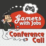 Gamers With Jobs - Conference Call Podcast Gamers With Jobs - Conference Call