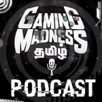 Logo of the podcast GAMING MADNESS TAMIL Podcast GAMING MADNESS TAMIL