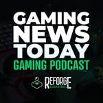Gaming News Today - Reforge Gaming