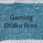 Logo of the podcast Gaming Otaku Bros Podcast Gaming Otaku Bros