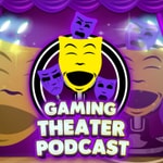 Gaming Theater Podcast
