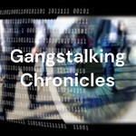 Logo of the podcast Gangstalking Chronicles Podcast Gangstalking Chronicles